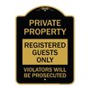 Signmission Registered Guests Violators Will Prosecuted, Black & Gold Aluminum Sign, 18" H, BG-1824-23225 A-DES-BG-1824-23225